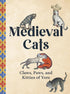 MEDIEVAL CATS: CLAWS, PAWS, AND KITTIES OF YORE - NAPPINGTON. CATHERINE