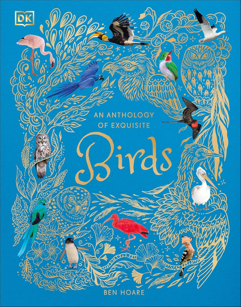 AN ANTHOLOGY OF EXQUISITE BIRDS (DK CHILDREN'TS ANTHOLOGIES) - HOARE. BEN
