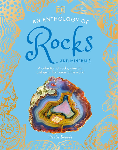 AN ANTHOLOGY OF ROCKS AND MINERALS: A COLLECTION OF ROCKS, MINERALS, AND GEMS FR