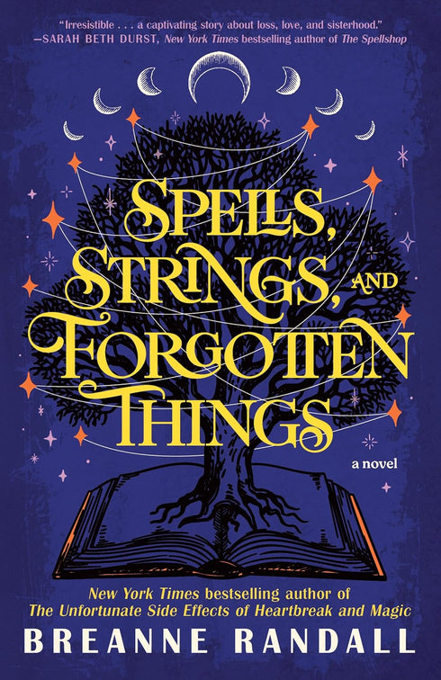 SPELLS, STRINGS, AND FORGOTTEN THINGS - RANDALL. BREANNE