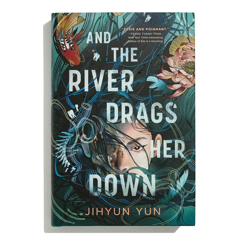 AND THE RIVER DRAGS HER DOWN - YUN. JIHYUN
