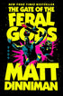 THE GATE OF THE FERAL GODS (DUNGEON CRAWLER CARL #4) - DINNIMAN. MATT