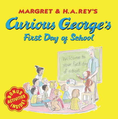 CURIOUS GEORGE'S FIRST DAY OF SCHOOL - REY. H A