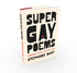 SUPER GAY POEMS: LGBTQIA+ POETRY AFTER STONEWALL - BURT. STEPHANIE