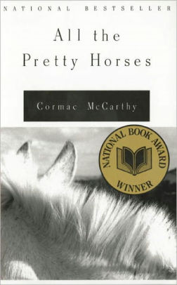 ALL THE PRETTY HORSES - MCCARTHY. CORMAC