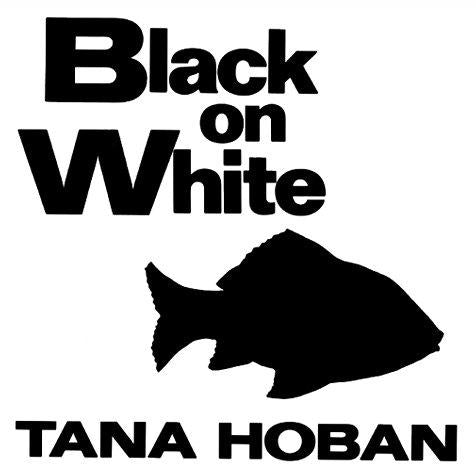 BLACK ON WHITE - HOBAN, TANA ; HOBAN, TANA BOARD BOOK