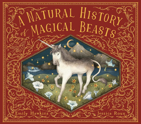 A NATURAL HISTORY OF MAGICAL BEAST (ILLUSTRATED) - HAWKINS. EMILY; ROUX. JESSICA
