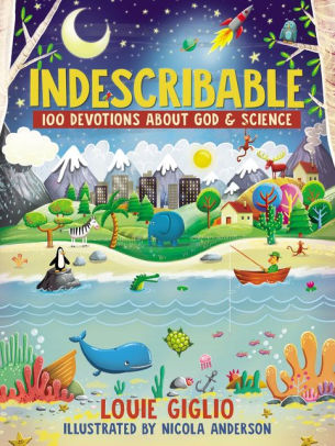 INDESCRIBABLE: 100 DEVOTIONS FOR KIDS ABOUT GOD AND SCIENCE - GIGLIO. LOUIE