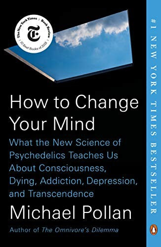 HOW TO CHANGE YOUR MIND - POLLAN. MICHAEL