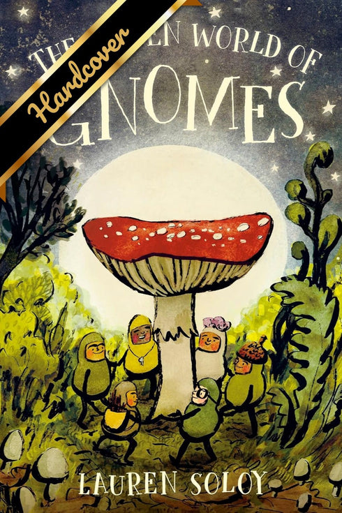 THE HIDDEN WORLD OF GNOMES - SOLOY. LAUREN