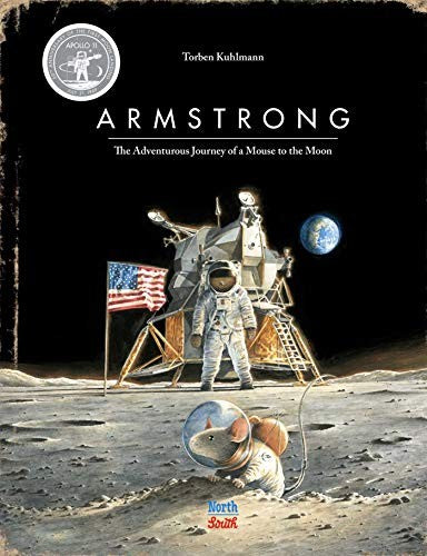 ARMSTRONG: THE ADVENTUROUS JOURNEY OF A MOUSE TO THE MOON (SPECIAL) - KUHLMANN,
