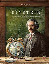 EINSTEIN: THE FANTASTIC JOURNEY OF A MOUSE THROUGH SPACE AND TIME - KUHLMANN. TO