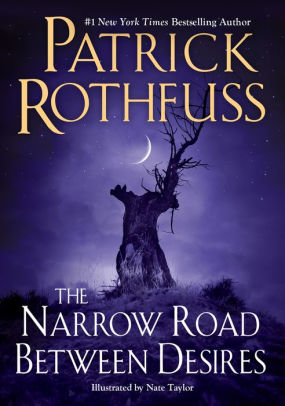 THE NARROW ROAD BETWEEN DESIRES - ROTHFUSS. PATRICK
