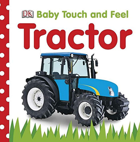 BABY TOUCH AND FEEL TRACTOR - DKBOARD BOOK