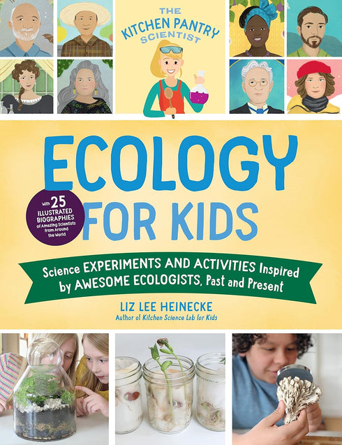 THE KITCHEN PANTRY SCIENTIST ECOLOGY FOR KIDS - HEINECKE. LIZ LEE