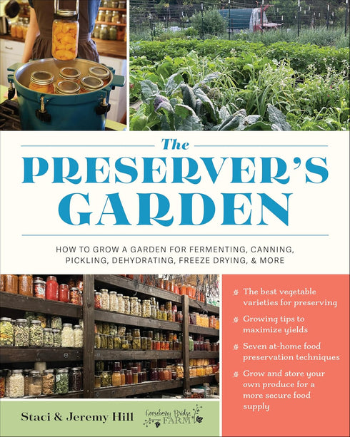 THE PRESERVER'S GARDEN: HOW TO GROW A GARDEN FOR... - HILL. STACI & JEREMY