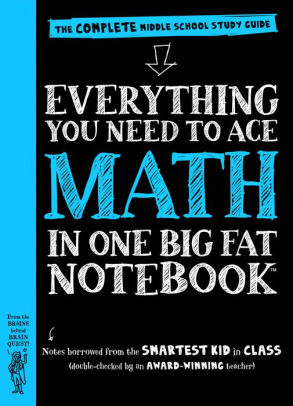 EVERYTHING YOU NEED TO ACE MATH IN ONE BIG FAT NOTEBOOK - WORKMAN PUBLISHING