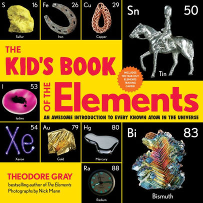 THE KID'S BOOK OF THE ELEMENTS - GRAY. THEODORE