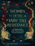 WOMEN OF THE FAIRY TALE RESISTANCE - HARRINGTON. JANE