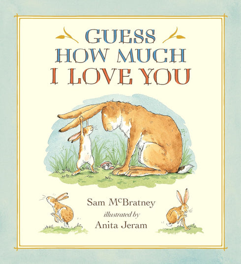 GUESS HOW MUCH I LOVE YOU (20TH ANNIVERSARY EDITION) - MCBRATNEY. SAM; JERAM. AN