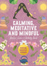 CALMING, MEDITATIVE, & MINDFUL STICKER, COLOR & ACTIVITY BOOK - CHARTWELL BOOKS