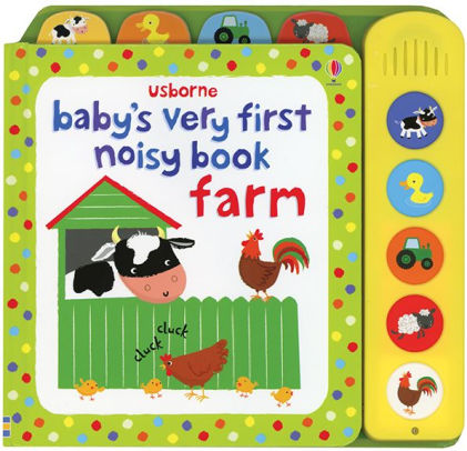 BABY’S VERY FIRST NOISY BOOK, FARM - BAGGOTT. STELLA
