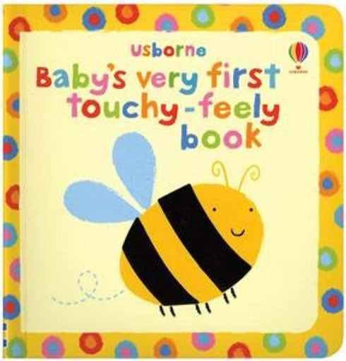 BABYS VERY FIRST TOUCHY FEELY BOOK - BAGGOTT. STELLABOARD BOOK
