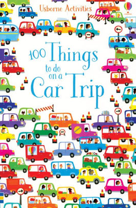 100 THINGS TO DO ON A CAR TRIP - SMITH. SAM