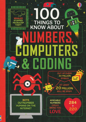 100 THINGS TO KNOW ABOUT NUMBERS,   COMPUTERS & CODING  - FRITH. ALEX