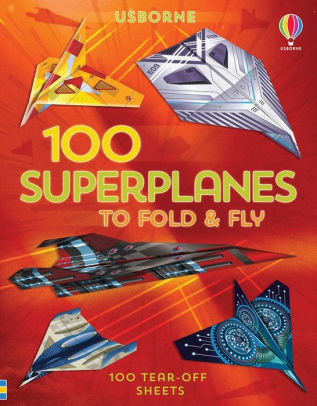 100 SUPERPLANES TO FOLD AND FLY - CORDEIRO. RODRIGO