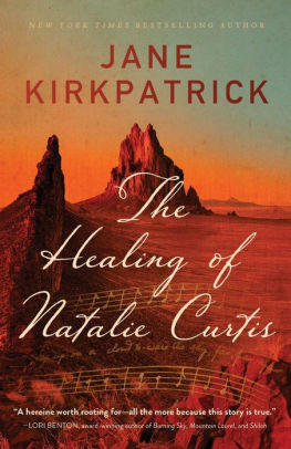 THE HEALING OF NATALIE CURTIS - KIRKPATRICK. JANE