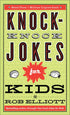 KNOCK-KNOCK JOKES FOR KIDS - ELLIOTT. ROB