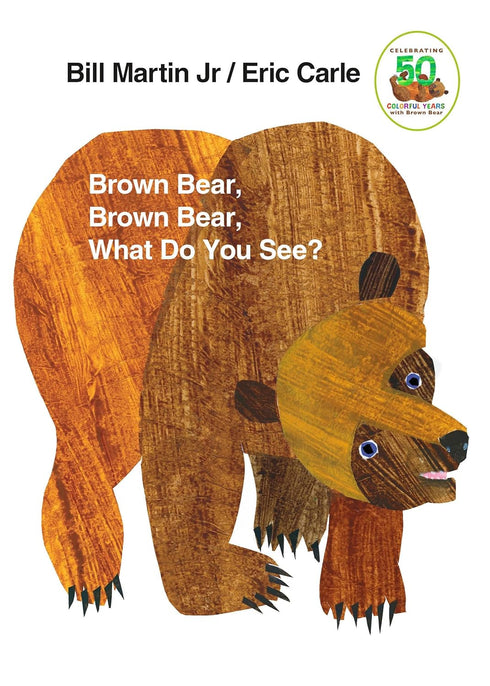 BROWN BEAR, BROWN BEAR, WHAT DO YOU SEE? - MARTIN JR.. BILL