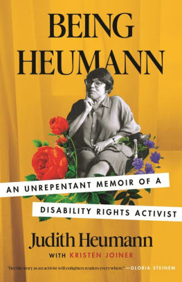 BEING HEUMANN: AN UNREPENTANT MEMOIR OF A DISABILITY RIGHTS ACTIVIST - HEUMANN.