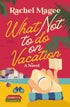 WHAT NOT TO DO ON VACATION - MAGEE. RACHEL