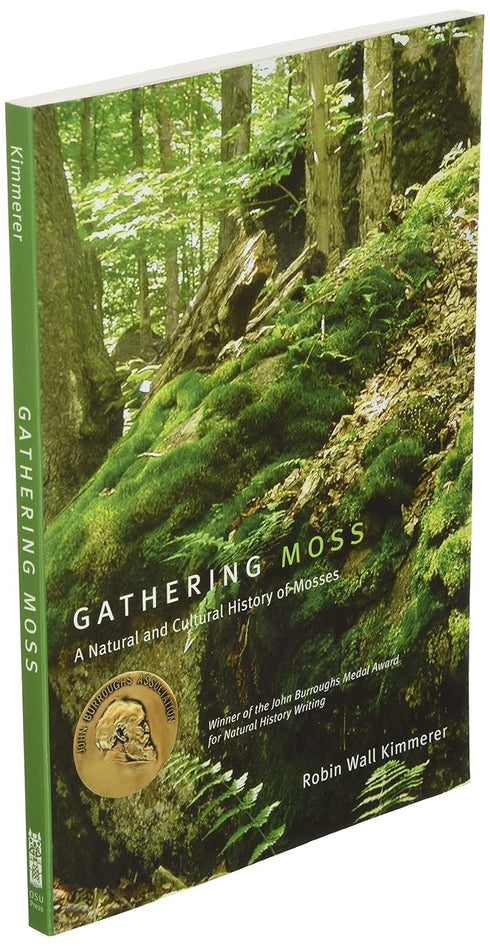 GATHERING MOSS: A NATURAL AND CULTURAL HISTORY OF MOSSES - KIMMERER. ROBIN WALL