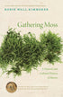 GATHERING MOSS: A NATURAL AND CULTURAL HISTORY OF MOSSES - KIMMERER. ROBIN WALL