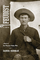 THE FEUDIST: A NOVEL OF THE PLEASANT VALLEY WAR - HERMAN. DANIEL