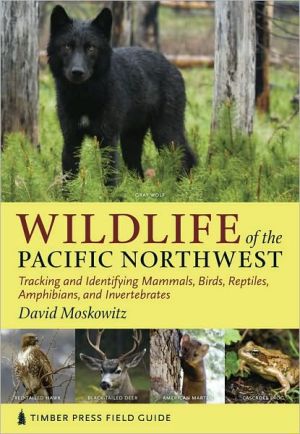WILDLIFE OF THE PACIFIC NORTHW - MOSKOWITZ. DAVID
