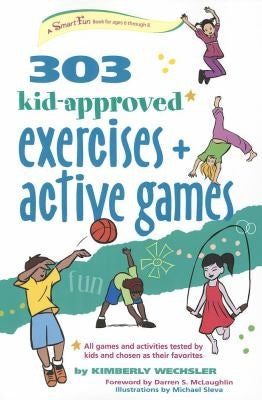 303 KID-APPROVED EXERCISES AND ACTIVE GAMES - WECHSLER. KIMBERLY ; SLEVA. MICHAE