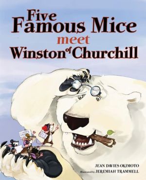 FIVE FAMOUS MICE MEET WINSTON OF CHURCHILL - OKIMOTO. JEAN DAVIES