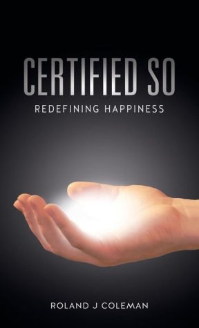 CERTIFIED SO REDEFINING HAPPININESS - COLEMAN. ROLAND