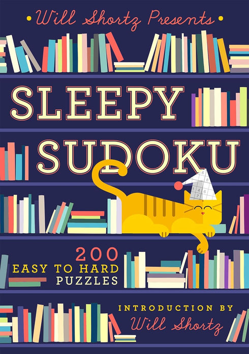 SLEEPY SUDOKU: 200 EASY TO HARD PUZZLES - SHORTZ. WILL