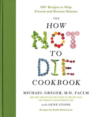 HOW NOT TO DIE COOKBOOK - MICHAEL GREGER - COOKBOOK