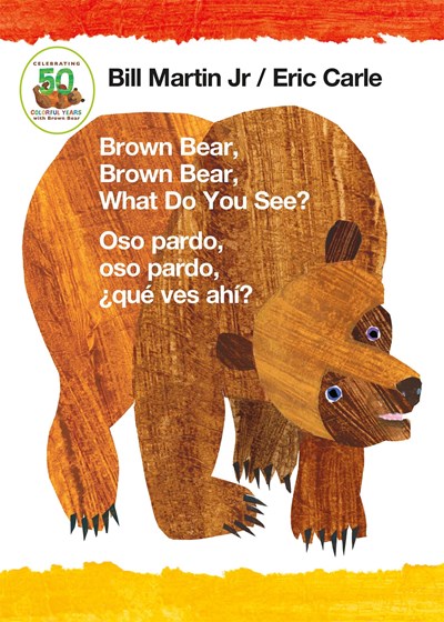 BROWN BEAR, BROWN BEAR, WHAT DO YOU SEE?/OSO PARDO, OSO PARDO, QUE VES AHI?
