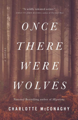 ONCE THERE WERE WOLVES - MCCONAGHY. CHARLOTTE