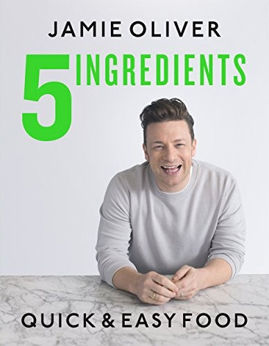 5 INGREDIENTS: QUICK & EASY FOOD - OLIVER, JAMIE COOK BOOK