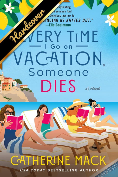 EVERY TIME I GO ON VACATION, SOMEONE DIES (VACATION MYSTERIES #1) - MACK. CATHER