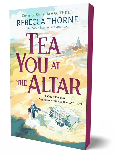 TEA YOU AT THE ALTER (TOMES & TEA #3) - THORNE. REBECCA