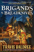 BRIGANDS & BREADKNIVES (LEGENDS & LATTES) - BALDREE. TRAVIS
